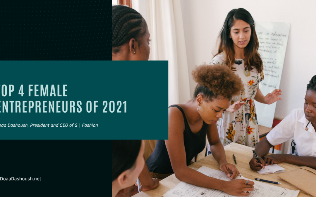 Top 4 Female Entrepreneurs of 2021